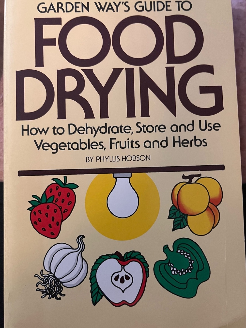 Garden Way’s Guide to Food Drying by Phyllis Hobson